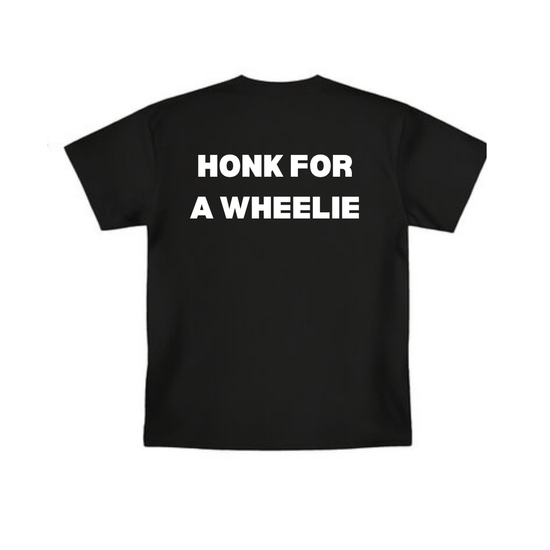 "HONK FOR A WHEELIE" T-Shirt